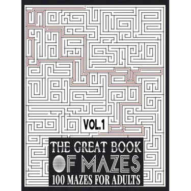 The Great Book of Mazes: 100 Mazes for Adults vol.1: Great way for Relaxing, Stress Relief and having fun. Complex Maze Books Adults. Challengi