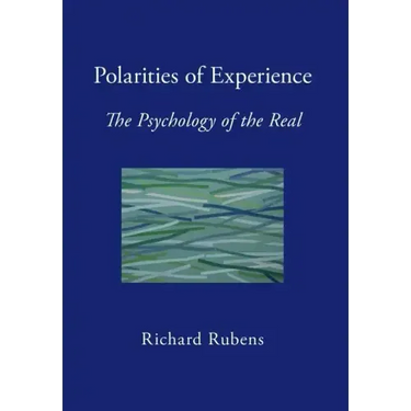 Polarities of Experience: The Psychology of the Real