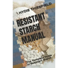 Resistant Starch Manual: The Complete Guide to Resistant Starch