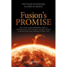 Fusion's Promise: How Technological Breakthroughs in Nuclear Fusion Can Conquer Climate Change on Earth (and Carry Humans to Mars, Too)