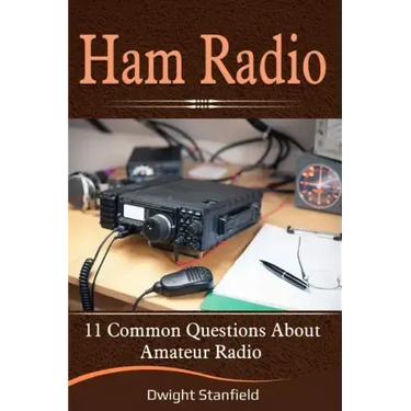 Ham Radio: 11 Common Questions about Amateur Radio