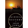 Hidden History of Islip Town