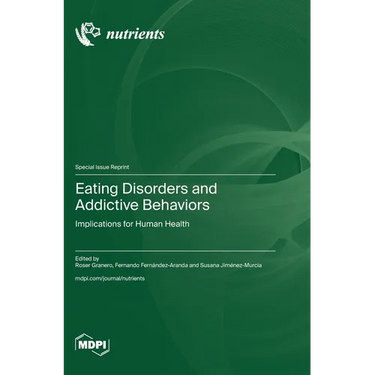 Eating Disorders and Addictive Behaviors: Implications for Human Health