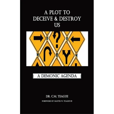 A Plot to Deceive & Destroy Us: A Demonic Agenda
