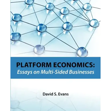 Platform Economics: Essays on Multi-Sided Businesses