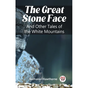 The Great Stone Face And Other Tales of the White Mountains