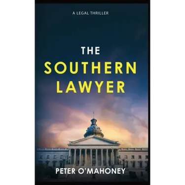 The Southern Lawyer: An Epic Legal Thriller