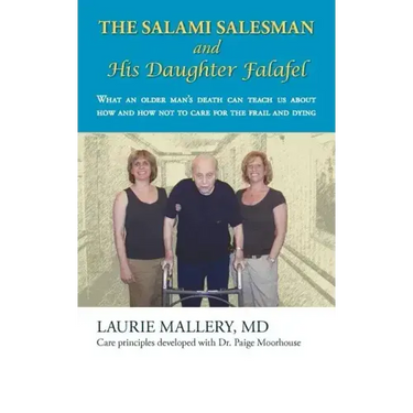 The Salami Salesman and His Daughter Falafel: What an Older Man's Death Can Teach Us about How and How Not to Care for the Frail and Dying