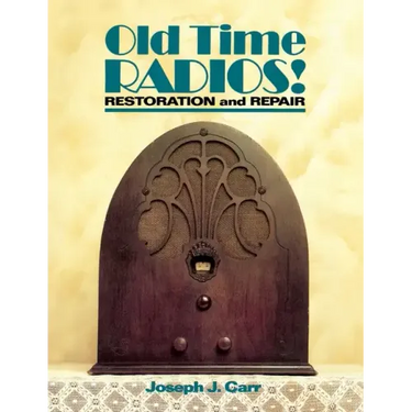 Old Time Radios! Restoration and Repair