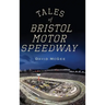 Tales of Bristol Motor Speedway