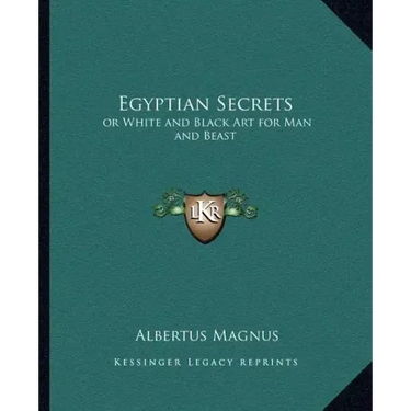 Egyptian Secrets: Or White and Black Art for Man and Beast