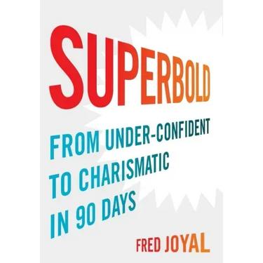 Superbold: From Under-Confident to Charismatic in 90 Days