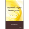 Practical Project Management: Tips, Tactics and Tools