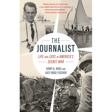 The Journalist: Life and Loss in America's Secret War