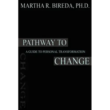 Pathway to Change: A Guide to Personal Transformation