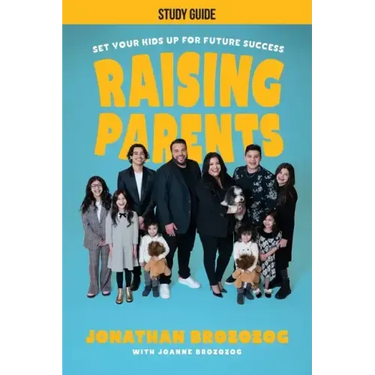 Raising Parents Study Guide: Set Your Kids Up for Future Success