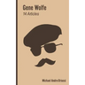 Gene Wolfe: 14 Articles on His Fiction