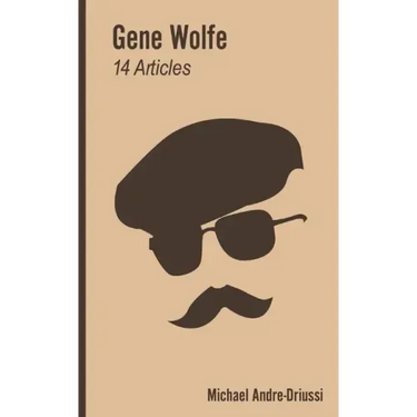 Gene Wolfe: 14 Articles on His Fiction