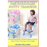Pre-Schooler Potty Training: Everything Modern Parents Need to Know about Potty Training to Do It Right