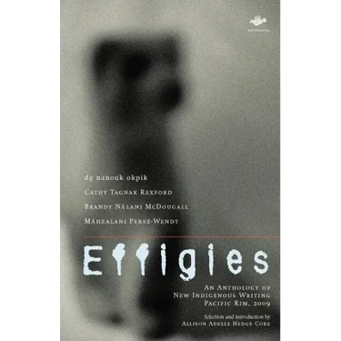 Effigies: An Anthology of New Indigenous Writing, Pacific Rim, 2009