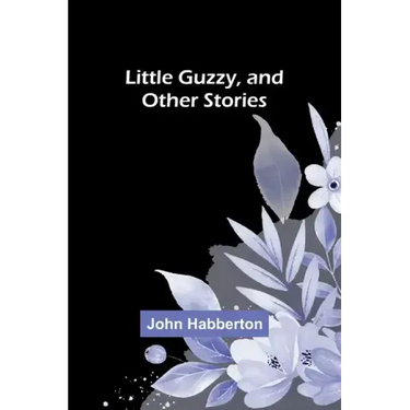 Little Guzzy, and other stories