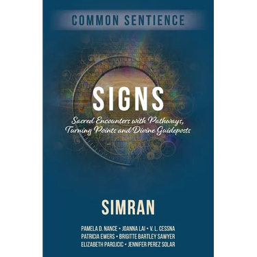 Signs: Sacred Encounters with Pathways, Turning Points, and Divine Guideposts