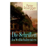 Die Schriften des Waldschulmeisters: Heimatroman - Autobiografisches Werk