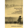 Answering The Call of the Camino de Santiago: enjoying the beauty through the challenges