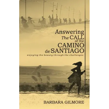 Answering The Call of the Camino de Santiago: enjoying the beauty through the challenges