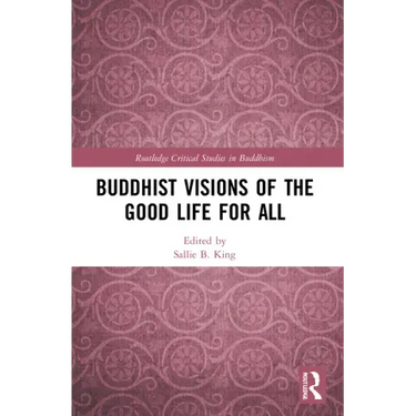 Buddhist Visions of the Good Life for All