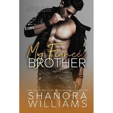 My Fiancé's Brother: A Forbidden Second Chance Romance