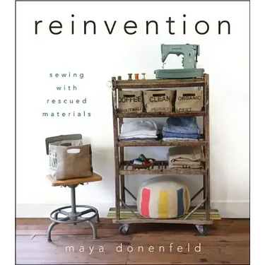 Reinvention: Sewing with Rescued Materials