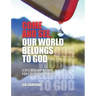 Come and See, Our World Belongs to God: A Discipleship Manual for Followers of Jesus