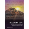 The Coming King: The Growing Controversy about the Millennial Kingdom and the Coming Reign of Messiah