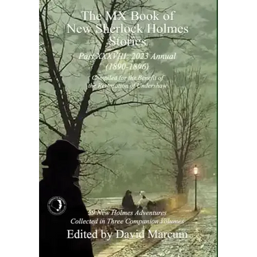 The MX Book of New Sherlock Holmes Stories Part XXXVIII: 2023 Annual (1890-1896)