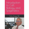 Introduction to Cell Biology and Epigenetics