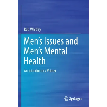 Men's Issues and Men's Mental Health: An Introductory Primer