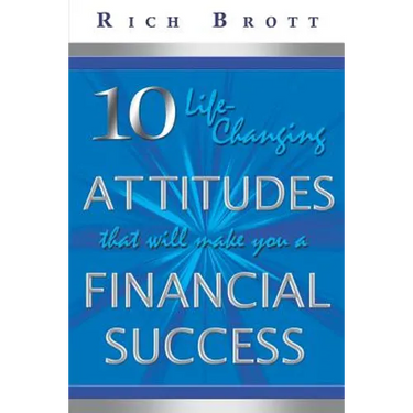 10 Life-Changing Attitudes That Will Make You a Financial Success!