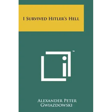 I Survived Hitler's Hell