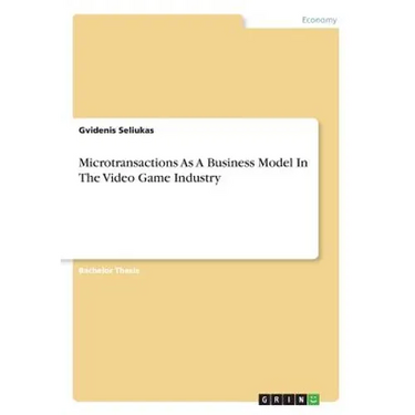Microtransactions As A Business Model In The Video Game Industry