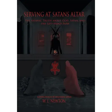 Serving at Satan's Altar: The Satanic Truth About God, Satan, and the Left Hand Path