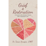 Grief & Restoration: A Guide for the Christian Griever After a Significant Loss