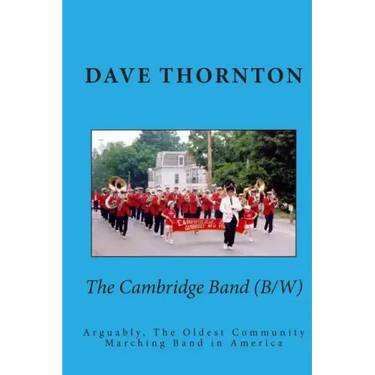 The Cambridge Band (19th Century): Arguably, The Oldest Community Marching Band in America