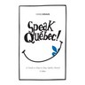 Speak Quebec!