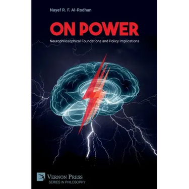 On Power: Neurophilosophical Foundations and Policy Implications
