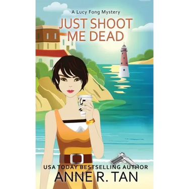 Just Shoot Me Dead: A Chinese Cozy Mystery