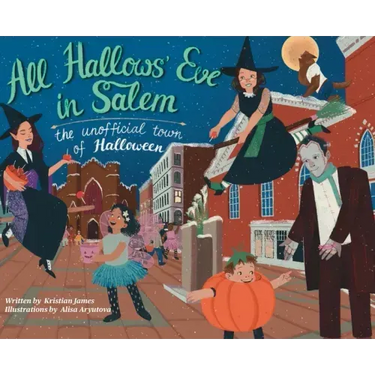 All Hallows' Eve in Salem the Unofficial Town of Halloween