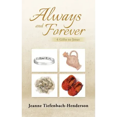 Always and Forever: 4 Gifts to Jesus