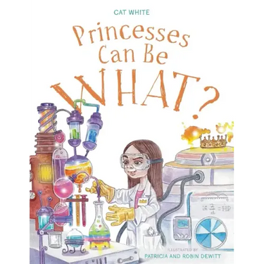 Princesses Can Be WHAT?