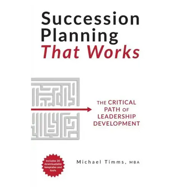 Succession Planning That Works: The Critical Path of Leadership Development